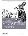 The Unofficial Guide to LEGO MINDSTORMS Robots